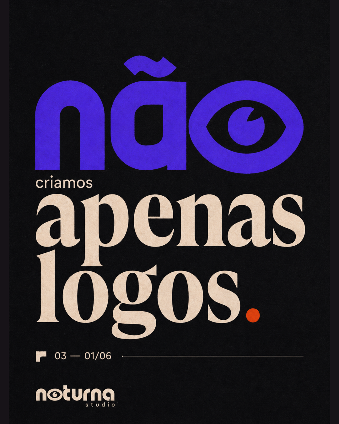 Pôster — não criamos apenas logos